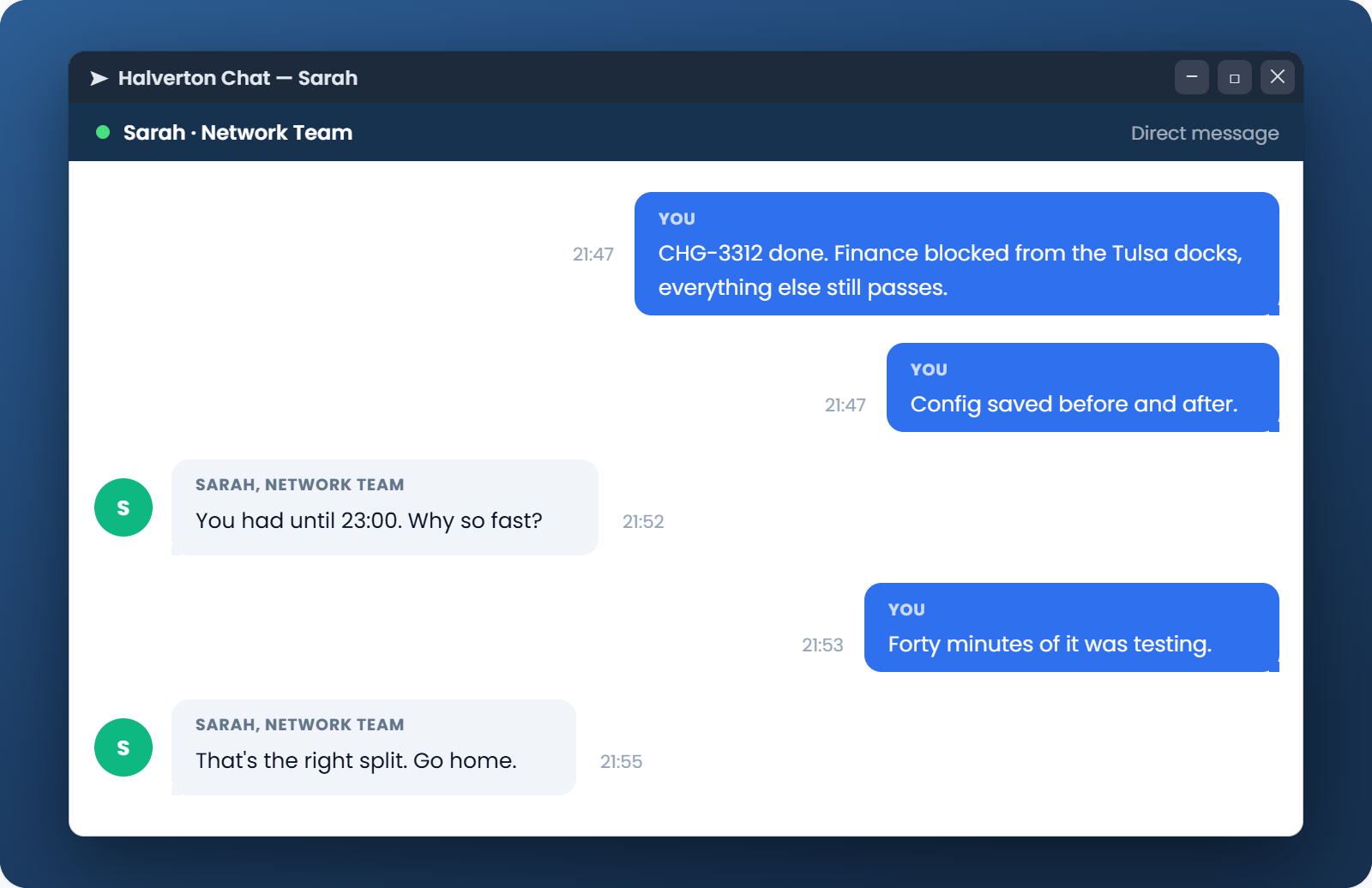 The Halverton chat window after the window closes, with your message to Sarah reporting the Tulsa ACL applied and verified, and her short answer